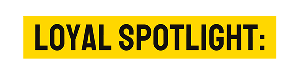 Yellow banner with text ‘LOYAL SPOTLIGHT’